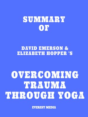 cover image of Summary of David Emerson & Elizabeth Hopper 's Overcoming Trauma through Yoga